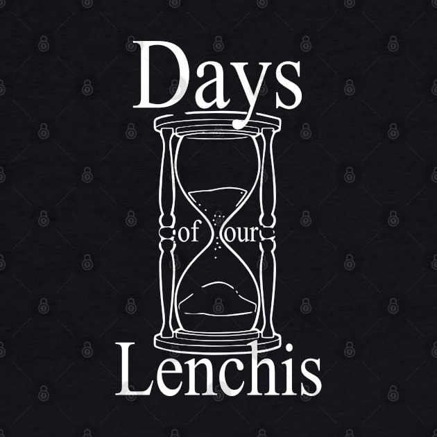 Days of our Lenchis - white by britbrat805